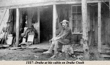 Drake at his cabin on Drake Creek.  Black and White historic photo