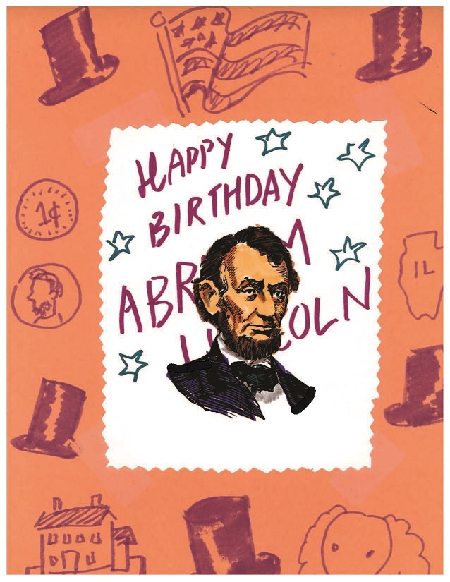 Lincoln Birthday Card, February 2019 An orange and white birthday card for President Lincoln