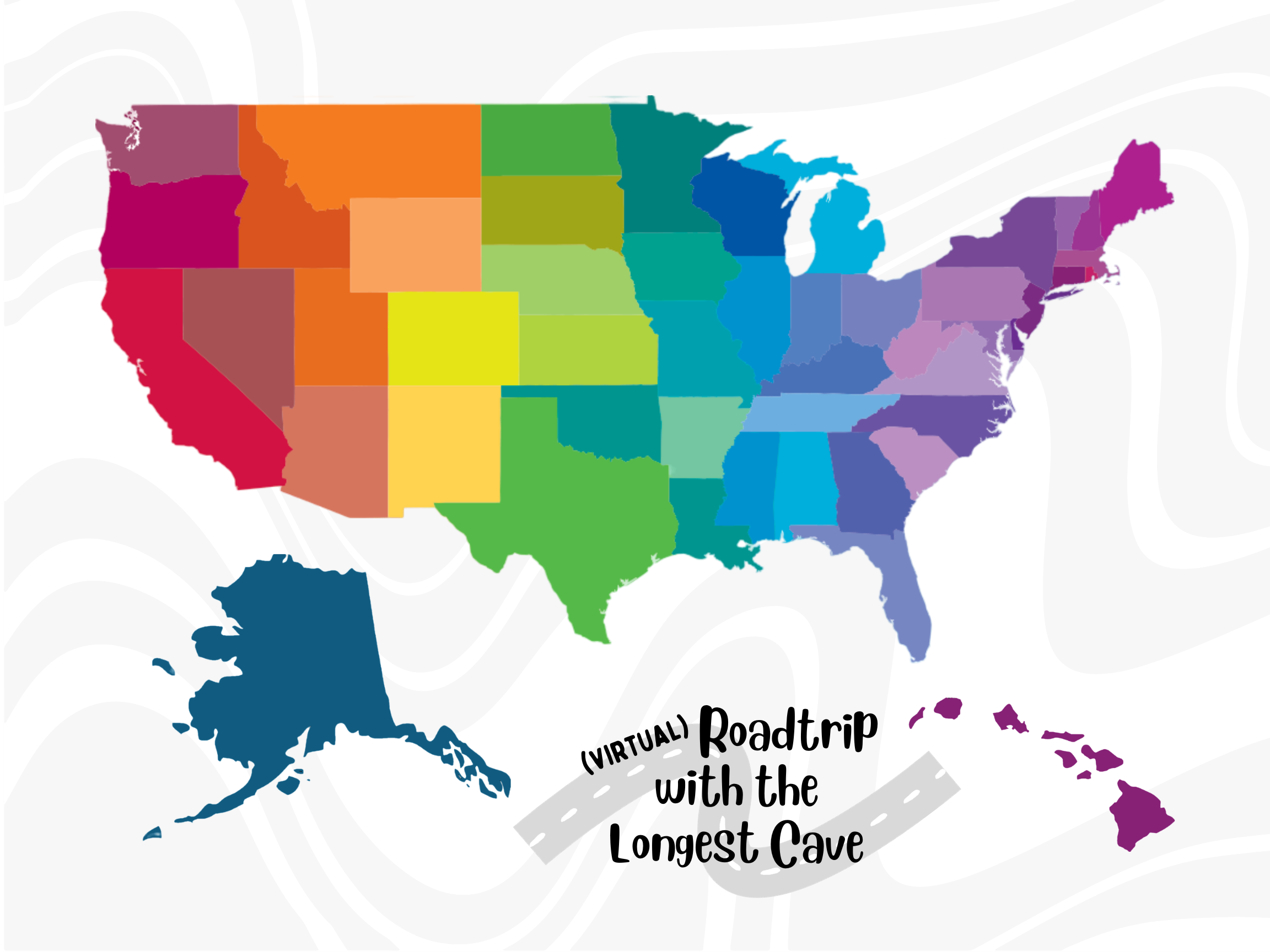 A colorful United States map with each of the 50 states. Text reads, "(virtual) Roadtrip with the Longest Cave"