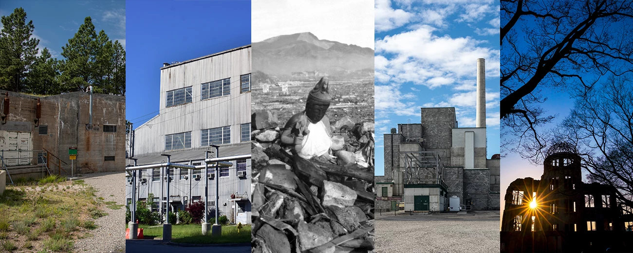 (L to R) Gun Sight in Los Alamos, X-10 Graphite Reactor in Oak Ridge, statue amid rubble in Nagasaki, B Reactor on the Hanford Site, Genbaku Dome (Hiroshima Peace Memorial Museum) in Japan.