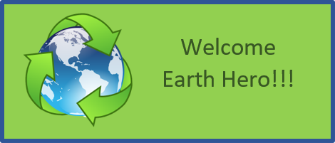 A graphic stating "Welcome Earth Hero" with image of earth and the recycle symbol