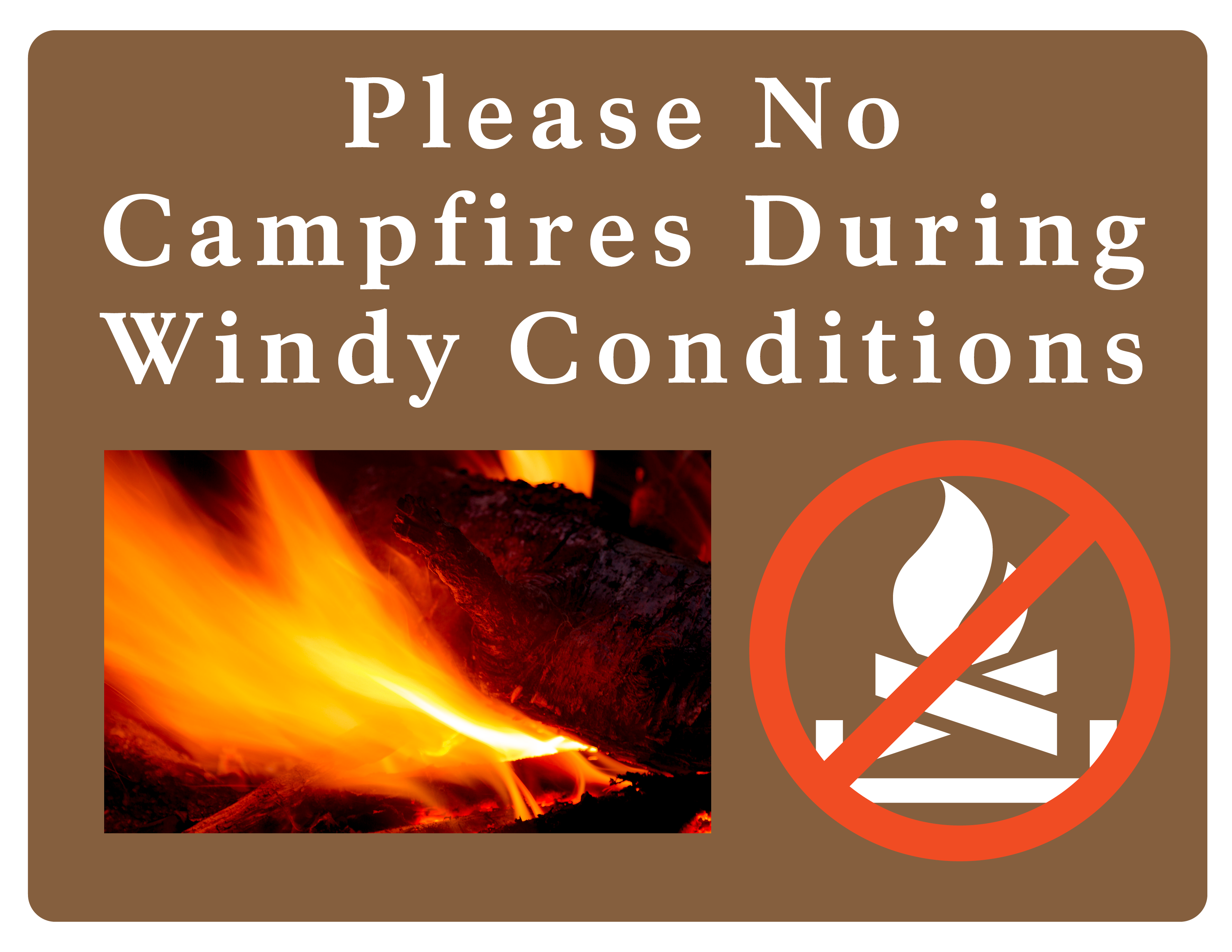 Sign with campfire photo and campfire Logo with text Please no Campfires during Windy Conditions