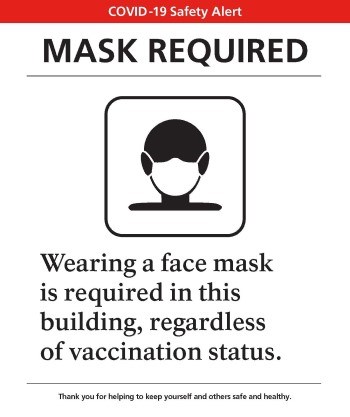 Logo with Mask; Text: Mask Required, wearing a face mask is required in this building regardless of Vaccination Status.