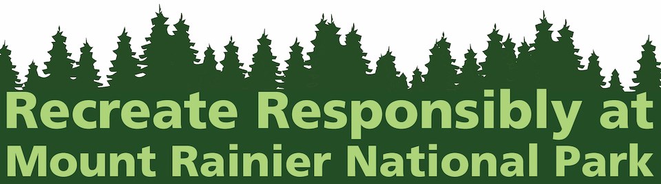 A graphic of a green tree line with text reading "Recreate Responsibly at Mount Rainier National Park".
