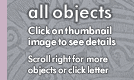 all objects click on thumbnail image to see details scroll right for more objects or click letter