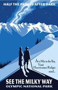 Olympic After Dark poster. Text on it reads "At a mile in the sky, visit Hurricane Ridge and see the Milky Way."