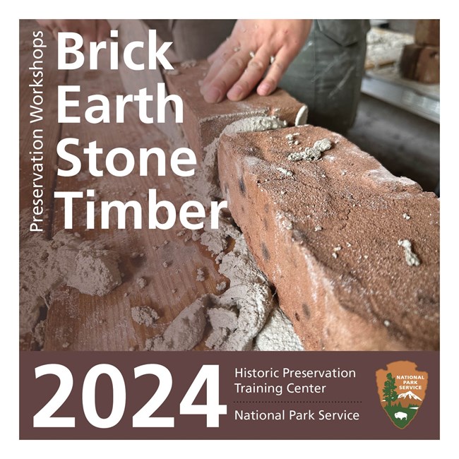 Catalog cover; reads Brick Earth Stone Timber Preservation Workshop Series, 2024, Historic Preservation Training Center, National Park Service. Includes a close-up photo of weathered brick and fresh mortar. The NPS arrowhead appears in the bottom right co
