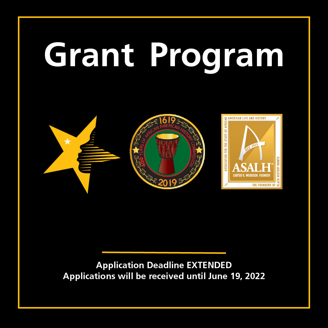 White text on a black background centered at top: "Grant Program". Text reads "Application Deadline EXTENDED. Applications will be received until June 19, 2022." Network to Freedom, 400th Commission, and ASALH logos are centered.