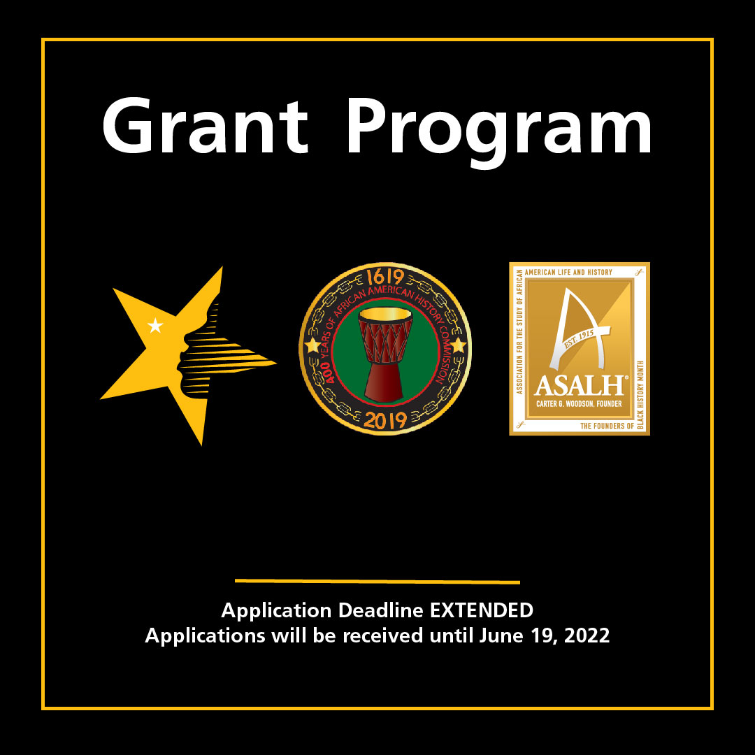 Network to Freedom 400 Commission Grants 2022 White text on a black background centered at top: "Grant Program". Text reads "Application Deadline EXTENDED. Applications will be received until June 19, 2022." Network to Freedom, 400th Commission, and ASALH logos are centered.