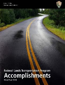 2016 NPS FLTP Accomplishments Report Cover of a Park Road Download the 2016 NPS FLTP Accomplishments Report