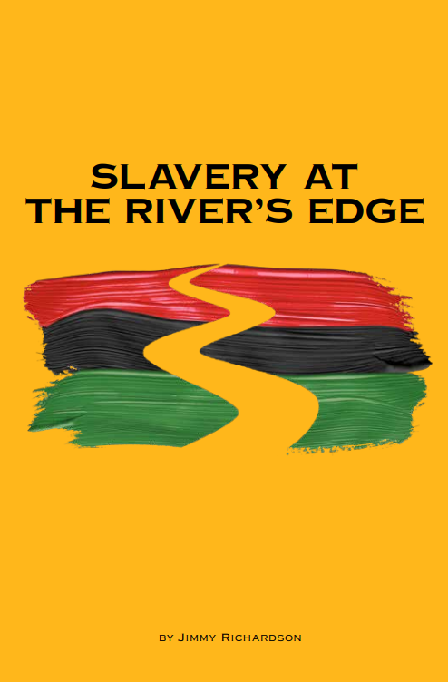 A yellow book cover for "Slavery at the River's Edge" by Jimmy Richardson, a path seeming to lead through a red, black, & green Pan-African flag