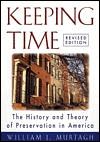 This is an image of book entitled Keeping Time, The History and Theory of Preservation in America by William Murtagh. [Image of historic townhouse's exterior look in modern day]