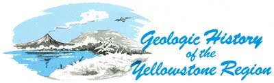 Geologic History of the Yellowstone Region
