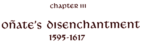 Chapter 3: Oñate's Disenchantment, 1595-1617