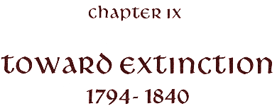 Chapter 9: Toward Extinction, 1794-1840