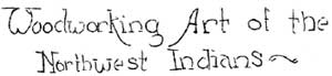 Woodworking Art of the Northwest Indians