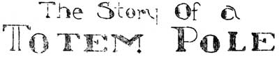 The Story of a Totem Pole