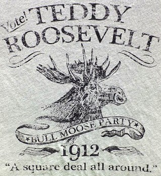 Old poster for the 1912 Teddy Roosevelt Bull Moose Party