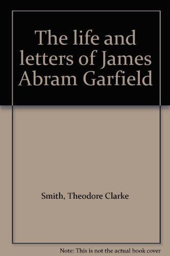 biography of President Garfield