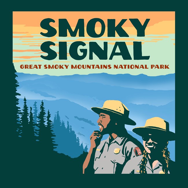 Two rangers look out from Great Smoky Mountains National Park under the words "Smoky Signal: Great Smoky Mountains National Park."