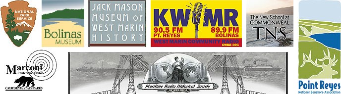 Park partners for the Centennial celebrationi of Marconi and RCA Radio: Bolinas Museum; Jack Mason Museum of West Marin History; KWMR, West Marin Community Radio; the New School at Commonweal; Point Reyes National Seashore Association; Marconi State Historic Park; and Maritime Radio Historical Society.