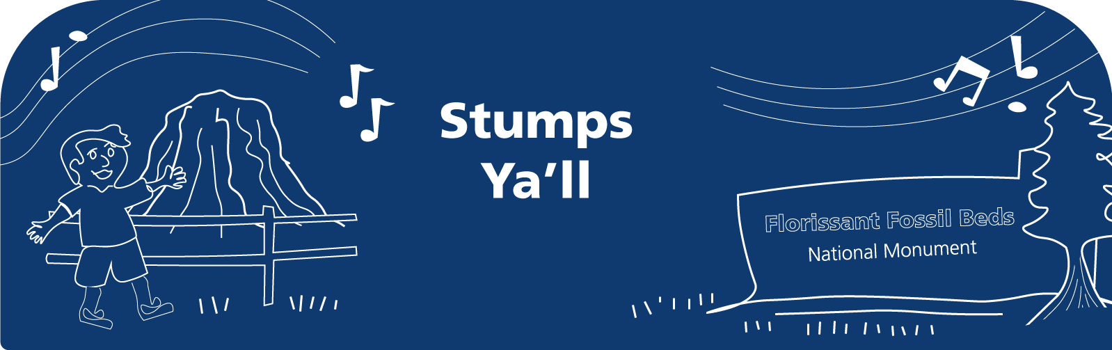 Graphic. Stumps Ya'll. Doodle of kid with large fossilized tree stump and park sign. Music notes.