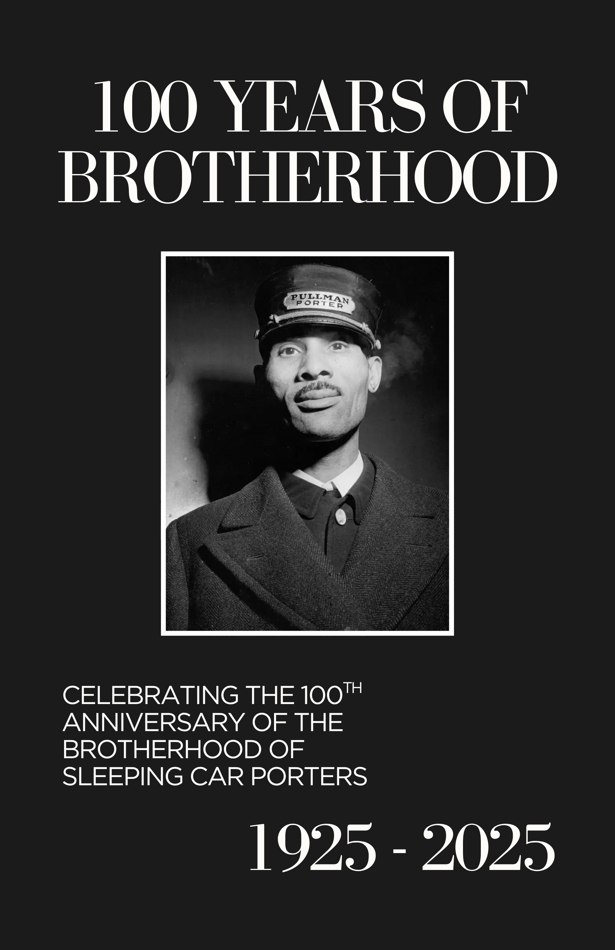 100 Years of Brotherhoods Celebrate 100 Years of Brotherhood in Pullman