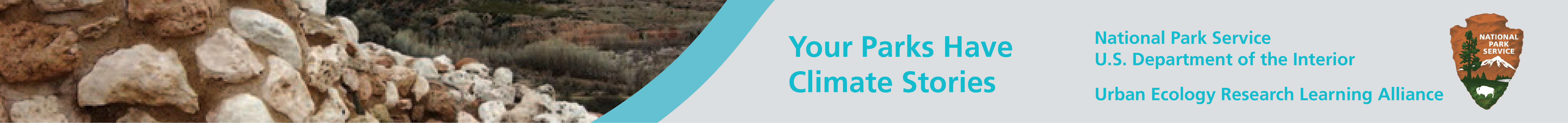 Visit Your Parks Have Climate Stories. Urban Ecology Research Learning Alliance. Cultural resources header: National Park Service. Urban Ecology Research Learning Alliance. Your Parks Have Climate Stories.