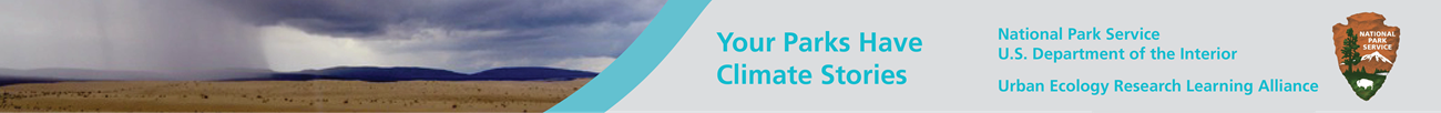 Visit Your Parks Have Climate Stories. Urban Ecology Research Learning Alliance. Flooding and Extreme Weather: Your Parks Have Climate Stories. National Park Service. Urban Ecology Research Learning Alliance.