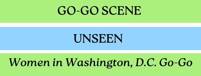 exhibit name "go-go scene unseen women in washington, d.c. go-go" on lime green and bright blue striped background