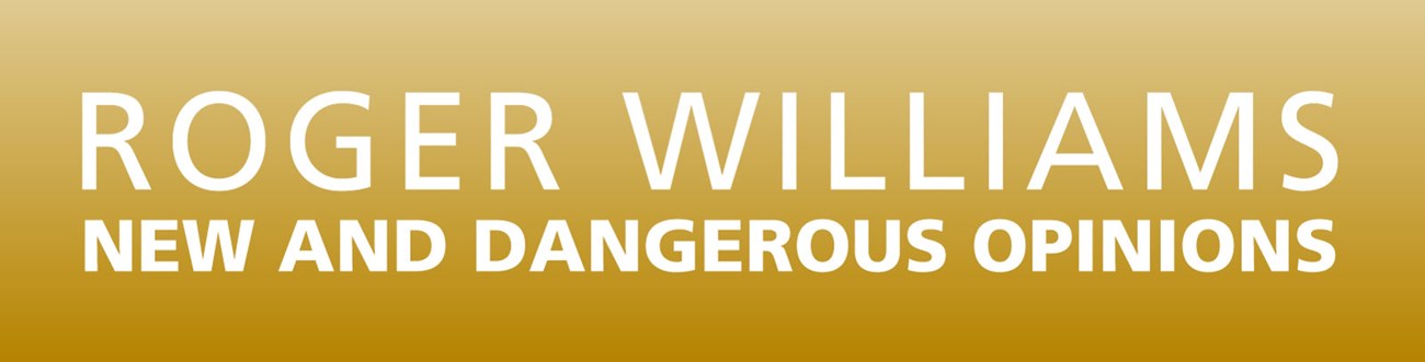 Yellow gradient background with text "Roger Williams New and Dangerous Opinions"