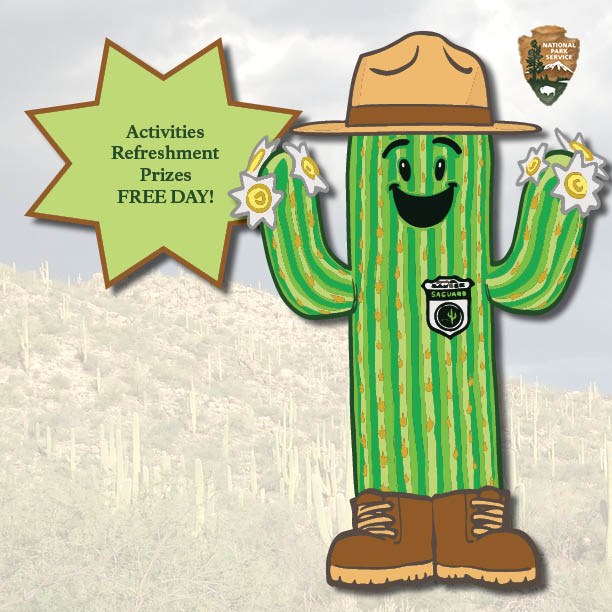 Illustrated saguaro cactus wearing ranger hat, boots, and badge in front of Sonoran Desert landscape. Green star includes the text "Activities; Refreshment; Prizes; FREE DAY!".Top right corner has an NPS arrowhead logo.