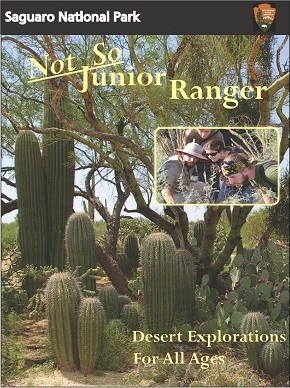 Image of booklet with many young saguaros, inset photo of people looking at a plant, and text reading "Not So Junior Ranger. Desert Explorations For All Ages" Image of booklet with many young saguaros, inset photo of people looking at a plant, and text reading "Not So Junior Ranger. Desert Explorations For All Ages"