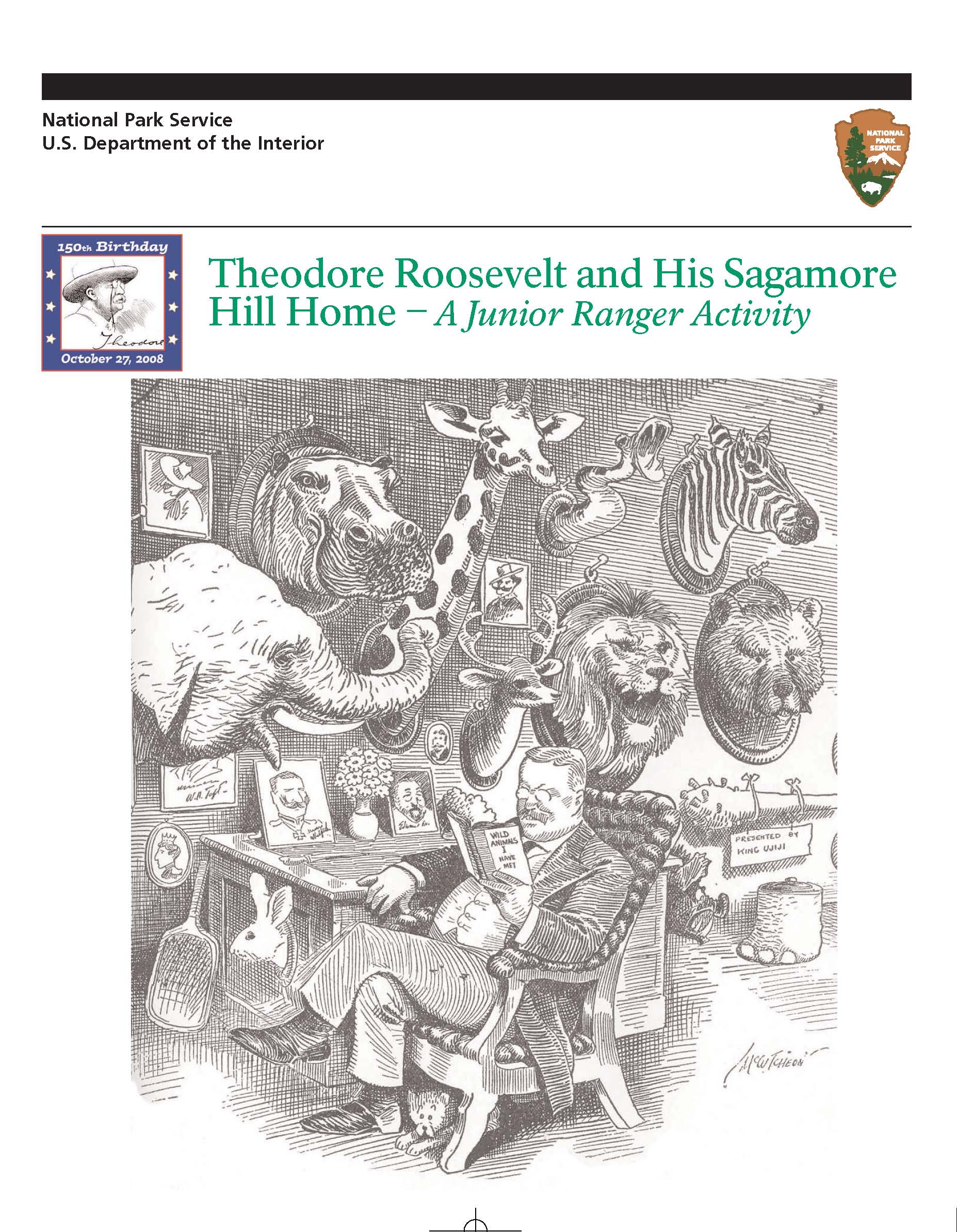 Theodore Roosevelt and his Sagamore Hill Home, one of four Junior Ranger activities. Theodore Roosevelt and his Sagamore Hill Home, one of four Junior Ranger activities.