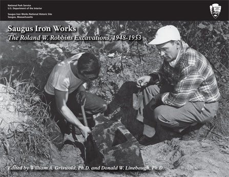 Front cover of the book Saugus Iron Works: The Roland W. Robbins Excavations, 1948-1953 with a photograph of Robbins and a young man excavating the hammer head. Front cover of the book Saugus Iron Works: The Roland W. Robbins Excavations, 1948-1953 with a photograph of Robbins and a young man excavating the hammer head.