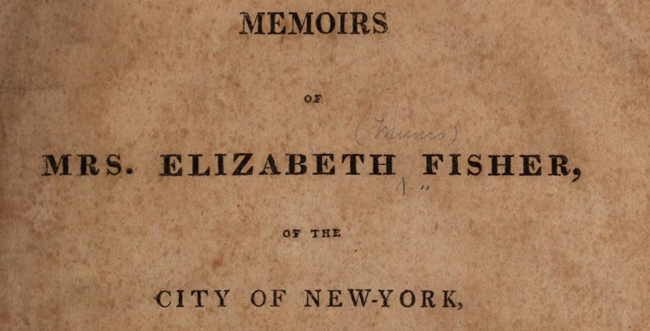 Paper reads "Memoirs of Mrs. Elizabeth Fisher of the City of New York."