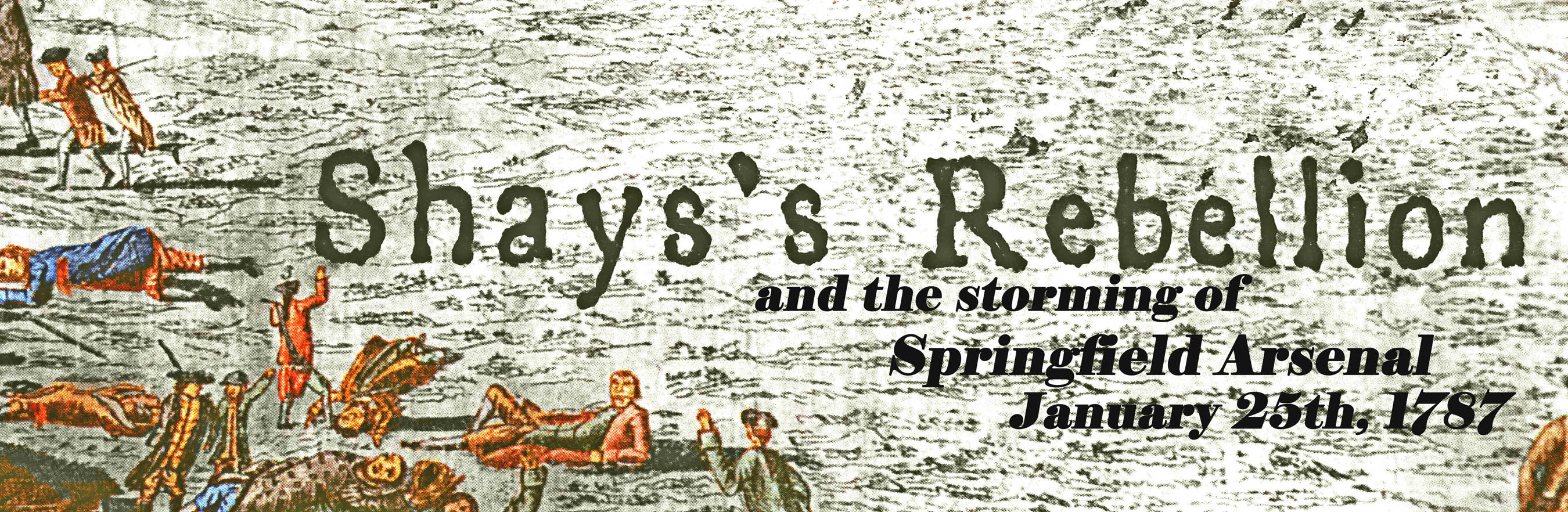 CLICK here to learn about the storming of Springfield Arsenal in 1787