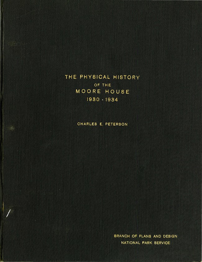 Cover of "The Physical History of the Moore House 1930-1934" Cover of "The Physical History of the Moore House 1930-1934" by Charles E. Peterson, NPS Branch of Plans and Design