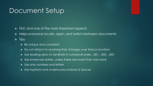 Document Setup: The use of a descriptive filename that identifies the document or its purpose helps everyone (including people with disabilities) locate, open, and switch between documents. Document Setup: The use of a descriptive filename that identifies the document or its purpose helps everyone (including people with disabilities) locate, open, and switch between documents.