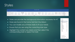Styles provide all of the background information necessary AT to be able to understand what is being displayed on the screen. Styles provide all of the background information necessary AT to be able to understand what is being displayed on the screen.