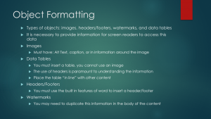 Object Formatting: : images, headers/footers, watermarks, and data tables. Object Formatting: : images, headers/footers, watermarks, and data tables.