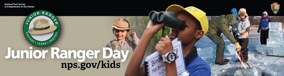 Collage of girl wearing a ranger hat and badge, kid looking through binoculars, ranger and kids shoveling ice, Text "Junior Ranger Day nps.gov/kids", and ranager hat logo with text "Junior Ranger EXPLORE-LEARN-PROTECT"