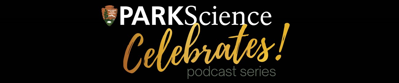 Black image with Park Science magazine logo and the word "Celebrates!" in gold.