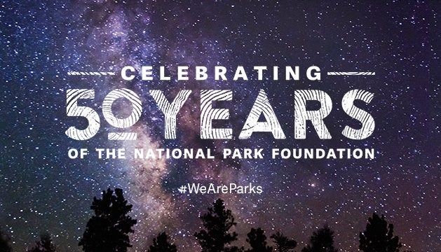 starry sky backdrop behind words saying celebrating 50 years of the National Park Foundation hashtag We Are Parks