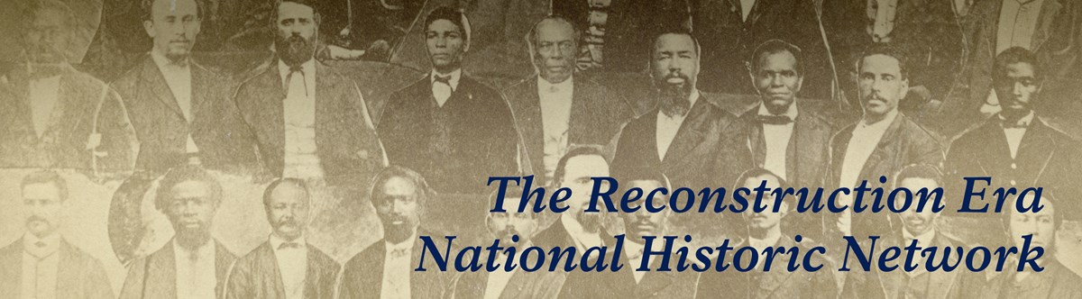 The Reconstruction Era National Historic Network Collage of African American men in suits