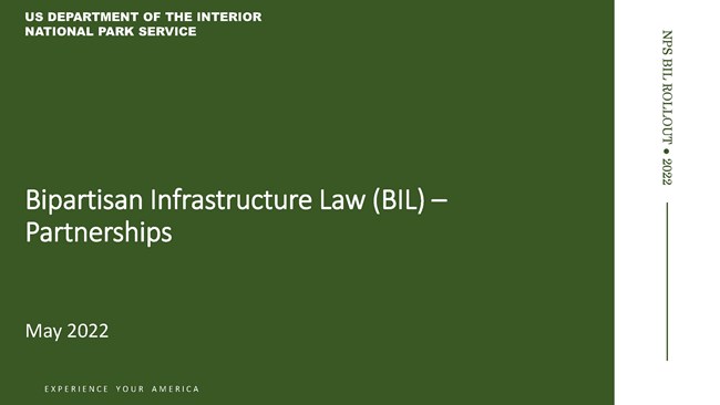 NPS BIL Partnerships Opening Title slide of Webinar reads: Bipartisan Infrastructure Law (BIL) - Partnerships, May 2022