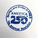 A circular blue ink stamp reading "America 250, Bering Land Bridge N PRES, The American Revolution."