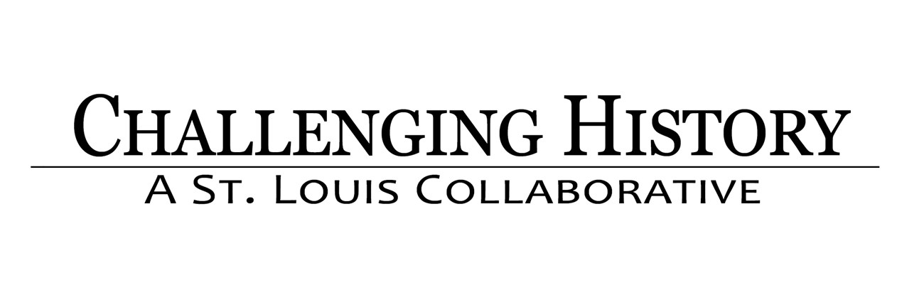 Logo reads Challenging History: A St. Louis Collaborative