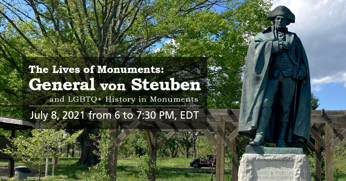 outdoors, trees, bronze statue, text reads Lives of Monuments: General von Steuben and LGBTQ+ History in Monuments, July 8 from 6 to 7:30 PM EDT