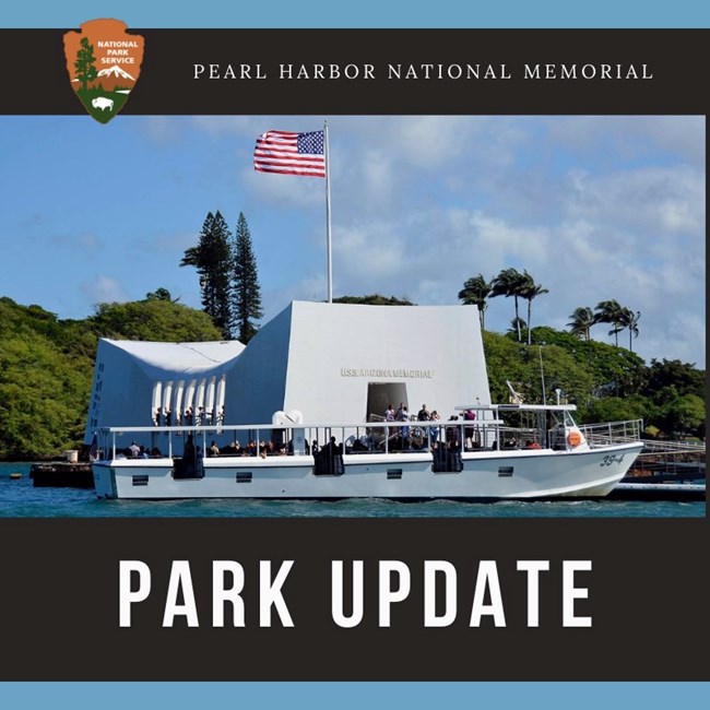 Park Update Pearl Harbor National Memorial